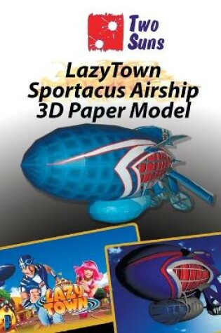 Cover of LazyTown Sportacus Airship 3D Paper Model