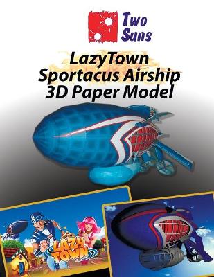 Book cover for LazyTown Sportacus Airship 3D Paper Model