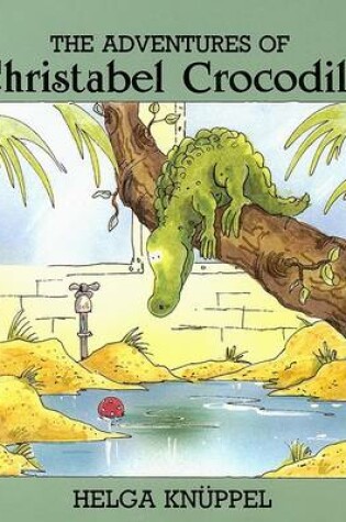 Cover of The Adventures of Christabel Crocodile