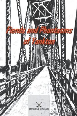 Cover of Fiends and Phantasms of Yankton