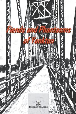 Book cover for Fiends and Phantasms of Yankton