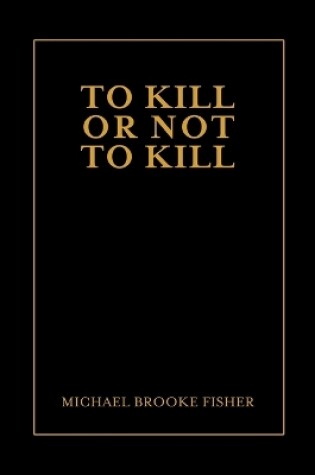 Cover of To Kill or Not to Kill