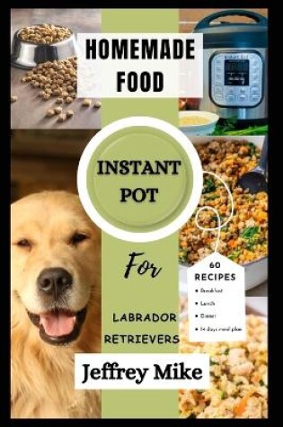 Cover of Instant Pot Cookbook for Labrador Retrievers