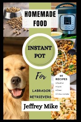 Book cover for Instant Pot Cookbook for Labrador Retrievers