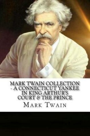 Cover of Mark Twain Collection - A Connecticut Yankee in King Arthur's Court & The Prince