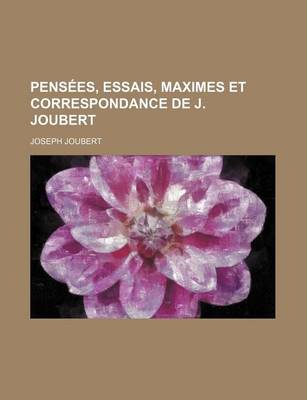 Book cover for Pensees, Essais, Maximes Et Correspondance de J. Joubert (1)