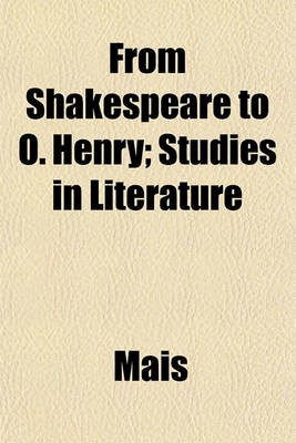 Book cover for From Shakespeare to O. Henry; Studies in Literature