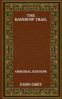 Book cover for The Rainbow Trail - Original Edition