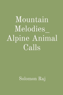 Book cover for Mountain Melodies: Alpine Animal Calls