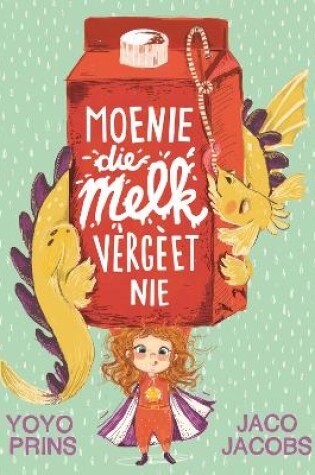 Cover of Moenie die melk vergeet nie