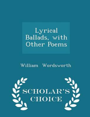 Book cover for Lyrical Ballads, with Other Poems - Scholar's Choice Edition