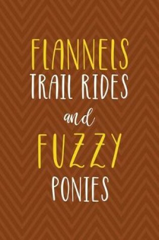 Cover of Flannels Trail Rides And Fuzzy Ponies