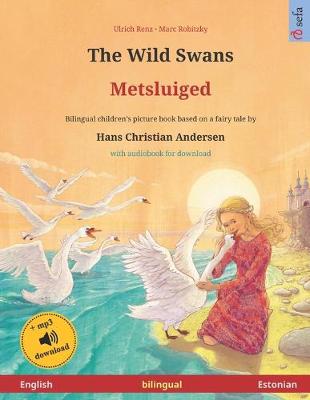Book cover for The Wild Swans - Metsluiged (English - Estonian). Based on a fairy tale by Hans Christian Andersen