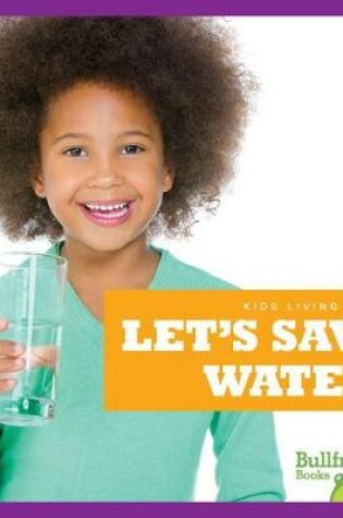 Cover of Let's Save Water!