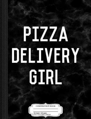 Book cover for Pizza Delivery Girl Composition Notebook