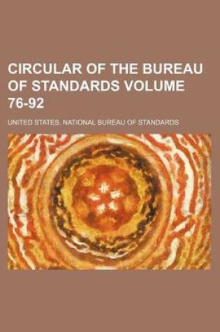 Cover of Circular of the Bureau of Standards Volume 76-92