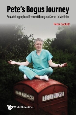 Cover of Pete's Bogus Journey: An Autobiographical Descent Through A Career In Medicine