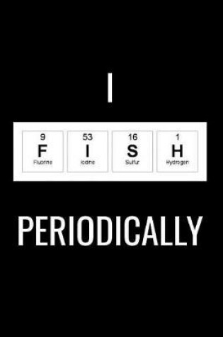 Cover of I Fish Periodically