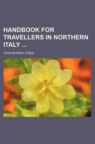 Cover of Handbook for Travellers in Northern Italy