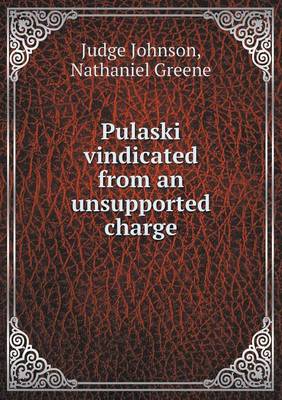 Book cover for Pulaski vindicated from an unsupported charge