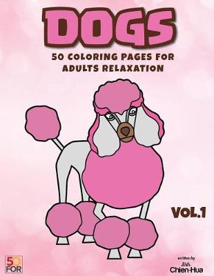 Book cover for Dogs 50 Coloring Pages for Adults Relaxation Vol.1