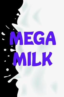 Book cover for Mega Milk