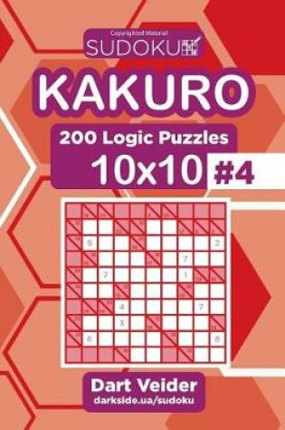 Cover of Sudoku Kakuro - 200 Logic Puzzles 10x10 (Volume 4)