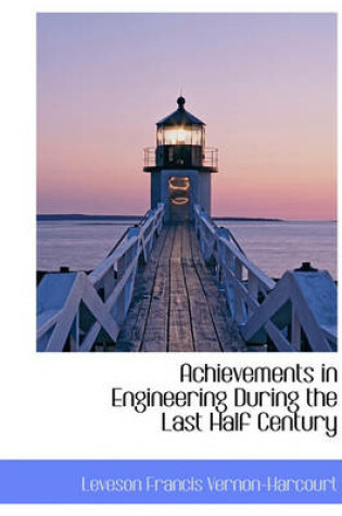 Cover of Achievements in Engineering During the Last Half Century