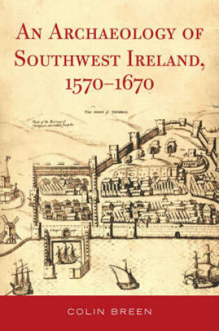 Cover of The Archaeology of Southwest Ireland, 1570-1670