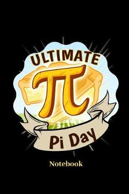 Book cover for Ultimate Pi Day Notebook