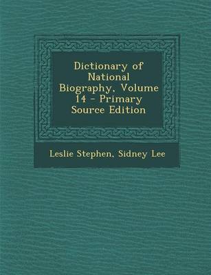 Book cover for Dictionary of National Biography, Volume 14 - Primary Source Edition