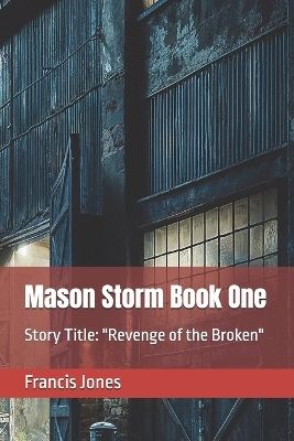 Cover of Mason Storm Book One