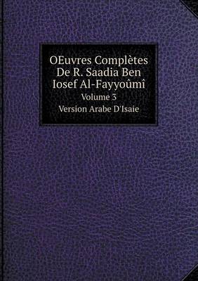 Book cover for OEuvres Complètes De R. Saadia Ben Iosef Al-Fayyoûmî Volume 3. Version Arabe D'Isaie