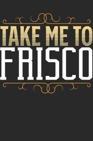 Cover of Take Me To Frisco