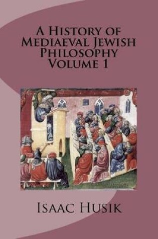 Cover of A History of Mediaeval Jewish Philosophy Volume 1