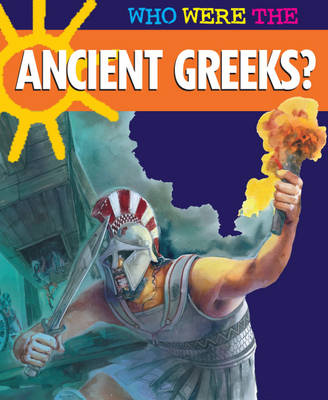 Cover of Who Were The.....Ancient Greeks?