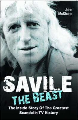 Book cover for Savile - The Beast: The Inside Story of the Greatest Scandal in TV History