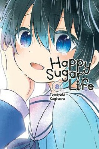 Cover of Happy Sugar Life, Vol. 8