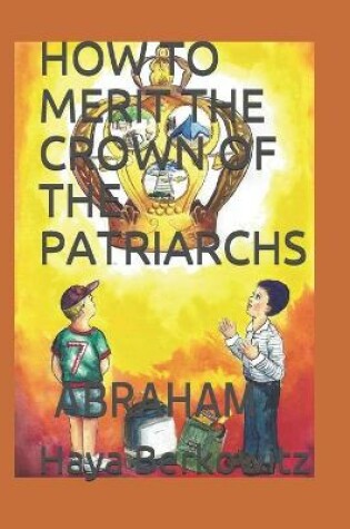 Cover of How to Merit the Crown of the Patriarchs