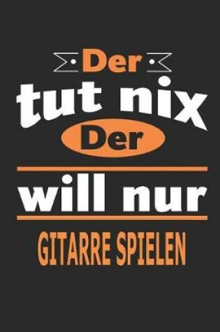 Cover of Der tut nix Der will nur Gitarre spielen