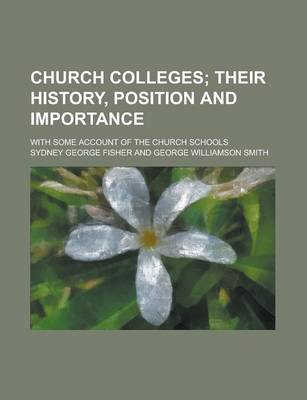 Book cover for Church Colleges; With Some Account of the Church Schools