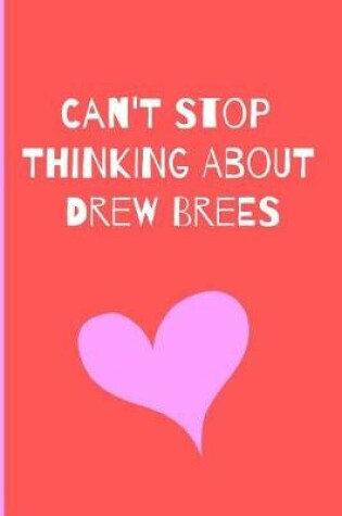 Cover of Can't Stop Thinking About Drew Brees