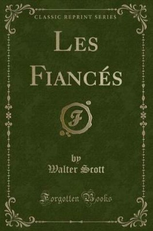 Cover of Les Fiancés (Classic Reprint)