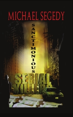 Book cover for Sanctimonious Serial Killers