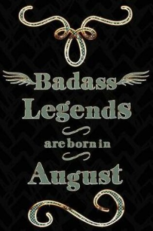 Cover of Badass Legends Are Born in August