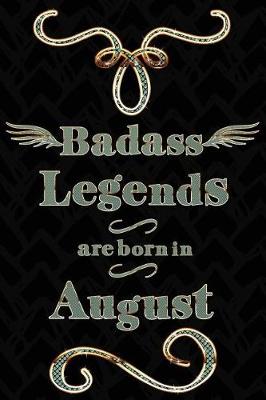 Book cover for Badass Legends Are Born in August