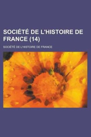 Cover of Societe de L'Histoire de France (14 )