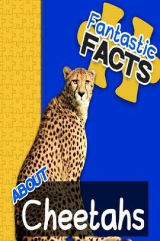 Cover of Fantastic Facts about Cheetahs