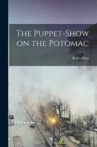 Cover of The Puppet-show on the Potomac