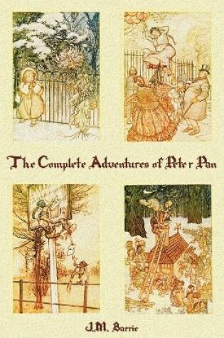 Cover of The Complete Adventures of Peter Pan (complete and Unabridged) Includes